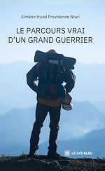 Télécharger le livre :  Le parcours vrai d'un grand guerrier