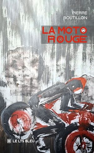 Téléchargez le livre :  La moto rouge