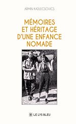 Download this eBook Mémoires et héritage d'une enfance nomade
