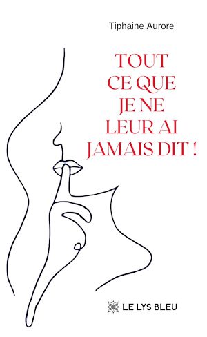 Download the eBook: Tout ce que je ne leur ai jamais dit !