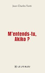Download this eBook M'entends-tu, Akiko ?