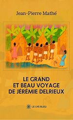Download this eBook Le grand et beau voyage de Jérémie Delrieux