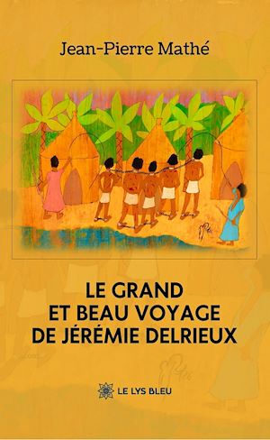 Download the eBook: Le grand et beau voyage de Jérémie Delrieux