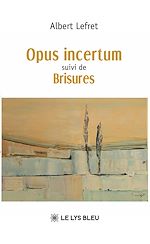 Download this eBook Opus incertum suivi de  Brisures