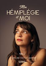 Download this eBook Mon Hémiplégie et moi - Tome I