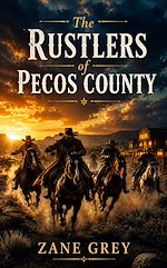 Download this eBook The Rustlers of Pecos County