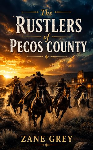 Download the eBook: The Rustlers of Pecos County