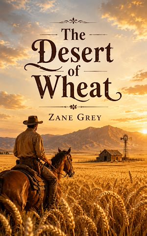 Download the eBook: The Desert of Wheat