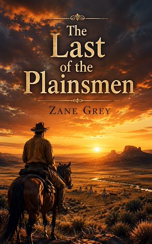 Download the eBook: The Last of the Plainsmen