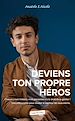 Télécharger le livre :  Deviens ton propre héros