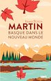 Télécharger le livre :  Martin, basque dans le Nouveau Monde