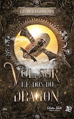 Télécharger le livre :  Vol sur le dos du Dragon