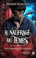 Télécharger le livre :  Le naufragé du temps et les chroniques d'Albany