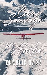 Télécharger le livre :  Coeur sauvage en Alaska