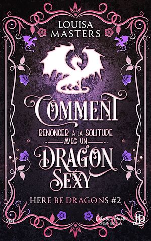 Téléchargez le livre :  Comment renoncer à la solitude avec un dragon sexy