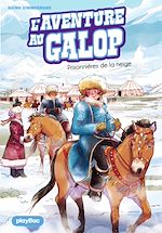 Télécharger le livre :  L'Aventure au Galop - Prisonnière de la neige - Tome 4