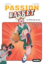 Télécharger le livre :  Passion Basket - Le film de sa vie - Tome 4