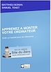 Télécharger le livre :  Apprenez à monter votre ordinateur
