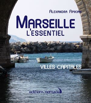 Téléchargez le livre :  Marseille l'essentiel