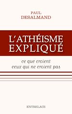 Download this eBook L'athéisme expliqué - Ce que croient ceux qui ne croient pas
