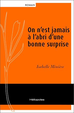Téléchargez le livre :  On n'est jamais à l'abri d'une bonne surprise