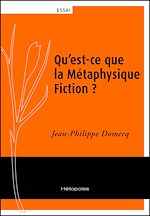 Télécharger le livre :  Qu'est-ce que la Métaphysique Fiction ?