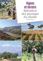 Télécharger le livre :  Vignes et terroirs, splendeurs des paysages du monde
