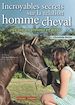 Télécharger le livre :  Incroyables secrets sur la relation homme/cheval, ce que les chevaux en disent