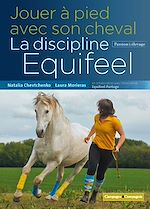 Télécharger le livre :  Jouer à pied avec son cheval, la méthode équifeel