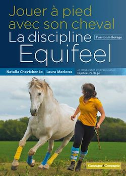 Télécharger le livre :  Jouer à pied avec son cheval, la méthode équifeel