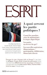 Télécharger le livre :  Esprit août-septembre 2013 - À quoi servent les partis politiques ?