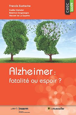 Télécharger le livre :  Alzheimer : fatalité ou espoir ?