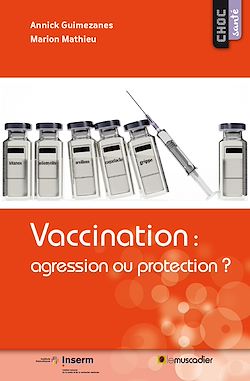 Télécharger le livre :  Vaccination : agression ou protection ?