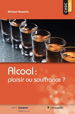 Télécharger le livre :  Alcool : plaisir ou souffrance ?