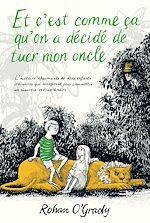 Télécharger le livre :  Et c'est comme ça qu'on a décidé de tuer mon oncle