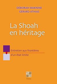 Téléchargez le livre :  La Shoah en héritage - Entretien aux frontières d'un état limite