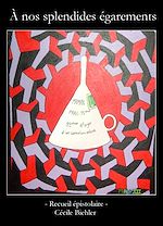 Télécharger le livre :  À nos splendides égarements