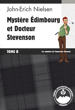 Télécharger le livre :  Mystère Edimbourg et Docteur Stevenson - Tome B
