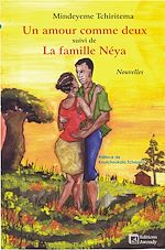 Télécharger le livre :  Un amour comme deux, suivi de La famille Néya