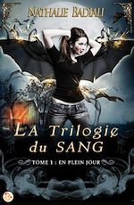 Télécharger le livre :  La Trilogie du sang - Tome 1 : En plein jour