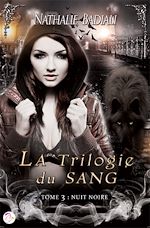 Télécharger le livre :  La Trilogie du Sang - Tome 3 : Nuit Noire