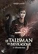 Télécharger le livre :  Le Talisman de Paeyragone - Tome 2 : L'Éveil de Gaïa