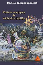 Télécharger le livre :  Potions magiques de médecins oubliés
