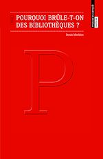 Télécharger le livre :  Pourquoi brûle-t-on des bibliothèques ?