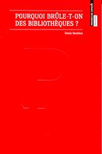 Télécharger le livre :  Pourquoi brûle-t-on des bibliothèques ?