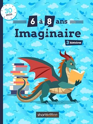 Téléchargez le livre :  3 histoires (6 - 8 ans) : Imaginaire #1
