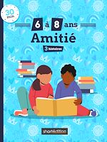 Télécharger le livre :  3 histoires (6 - 8 ans) : Amitié #1