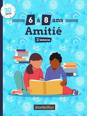 Téléchargez le livre :  3 histoires (6 - 8 ans) : Amitié #1