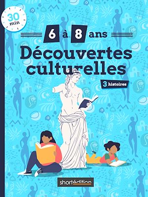 Téléchargez le livre :  3 histoires (6 - 8 ans) : Découvertes culturelles #1