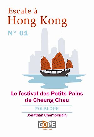 Téléchargez le livre :  Escale à Hong Kong N°1 : Le festival des Petits Pains de Cheung Chau